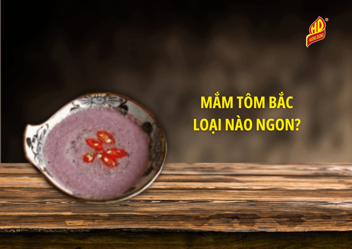 Mắm tôm Bắc loại nào ngon và an toàn nhất hiện nay? 2 Mắm tôm bắc loại nào ngon