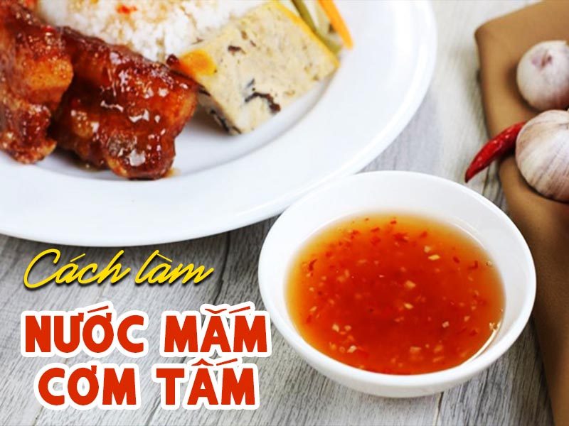 Cách làm nước mắm cơm tấm