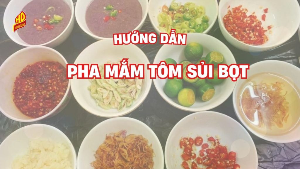 Hướng dẫn cách pha mắm tôm sủi bọt